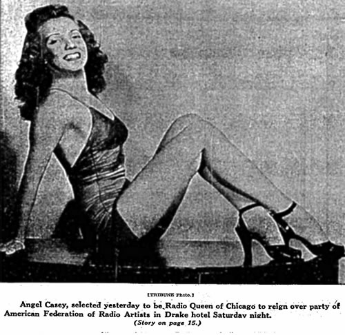 Angel Casey, Queen of Chicago radio 1944, 45, and 46. Angel Casey, Queen of Chicago radio 1944, 45, and 46.